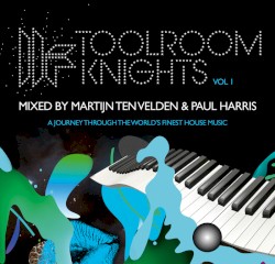 Toolroom Knights Mixed by Martijn Ten Velden & Paul Harris