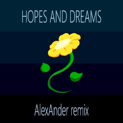 Hopes and Dreams (AlexAnder remix)