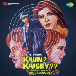 Kaun? Kaisey??
