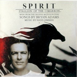 Spirit: Stallion of the Cimarron (Music from the Original Motion Picture)