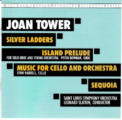 Silver Ladders / Island Prelude / Music for Cello and Orchestra / Sequoia