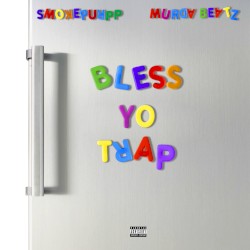 Bless Yo Trap