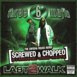 Last 2 Walk: Screwed and Chopped