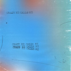 Crazy He Calls Me