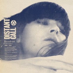 Distant Call – Collected Demos 2000 – 2006