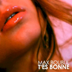 T’es bonne…