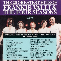 The 20 Greatest Hits of Frankie Valli & The Four Seasons Live