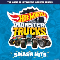 The Music of Hot Wheels Monster Trucks: Smash Hits