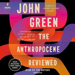 The Anthropocene Reviewed