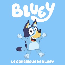 Le générique de Bluey (French version)