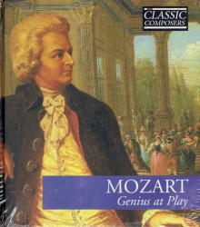 Mozart: Genius at Play (The Classic Composers – Classical 6)