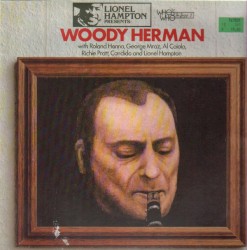 Lionel Hampton presents Woody Herman