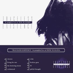 'TRACELESS EXISTENCE' -la pumpkin live at SXSW 03.18.2016-