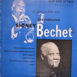 12 Years On Blue Note. The Fabulous Sidney Bechet