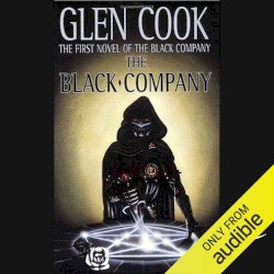 The Black Company: The First Novel of the Black Company