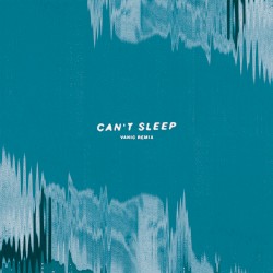 Can't Sleep (Vanic remix)
