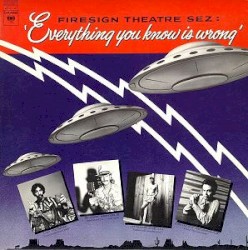 Everything You Know Is Wrong