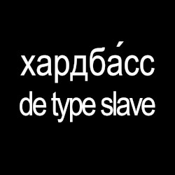 Hardbass de type slave