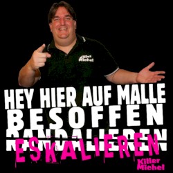 Hey hier auf Malle (Besoffen eskalieren)