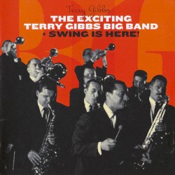 The Exciting Terry Gibbs Big Band + Swing is Here!