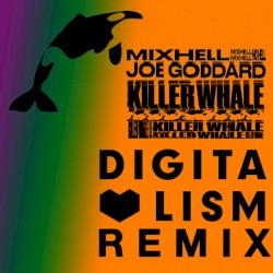 Killer Whale (Digitalism remix edit) von Mixhell, Joe Goddard