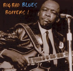 Big Bad Blues Boppers!