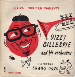 Gene Norman Presents Dizzy Gillespie and His Orchestra Featuring Chano Pozo