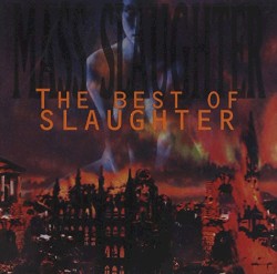 Mass Slaughter: The Best of Slaughter