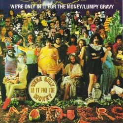 We're Only in It for the Money / Lumpy Gravy