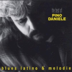 Blues latino & melodie: The Best of Pino Daniele
