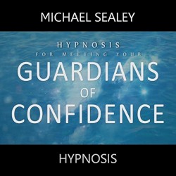 Hypnosis for Meeting Your Guardians of Confidence