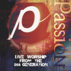 Passion: Live Worship From the 268 Generation