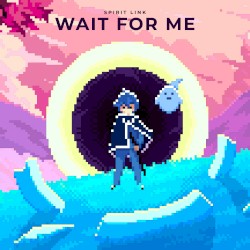 Wait For Me