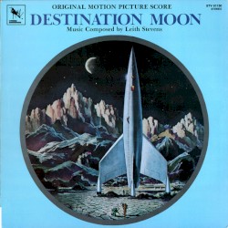 Destination Moon (Original Motion Picture Soundtrack)