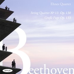String Quartet no. 13, op. 130 / Große Fuge, op. 133