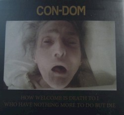 How Welcome Is Death to I Who Have Nothing More to Do but Die