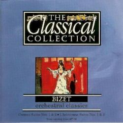 The Classical Collection 17: Bizet: Orchestral Classics