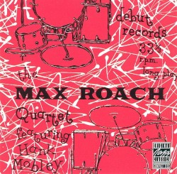 The Max Roach Quartet featuring Hank Mobley