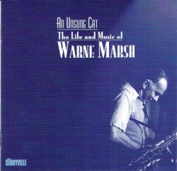 An Unsung Cat: The Life and Music of Warne Marsh