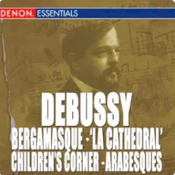 Debussy: Suite Bergamasque, Prelude "La Cathedral", Children's Corner & Arabesques