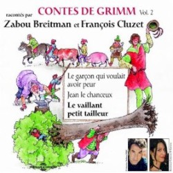 Contes de Grimm, Volume 2 : Le Garçon qui voulait avoir peur / Jean le chanceux / Le Vaillant Petit Tailleur