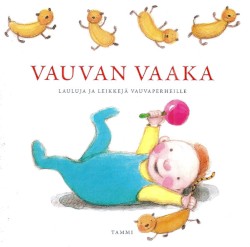 Vauvan vaaka: Lauluja ja leikkejä vauvaperheille