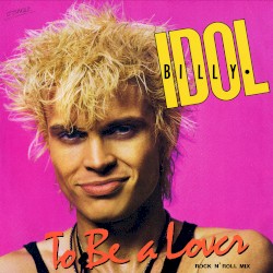 To Be a Lover (Rock n’ Roll mix)