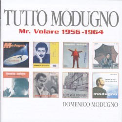 Tutto Modugno: Mr. Volare 1956-1964