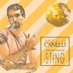Angelo Canelli Plays The Music Of Sting