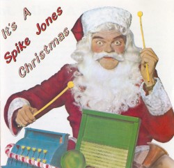 It's a Spike Jones Christmas