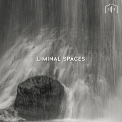 Liminal Spaces