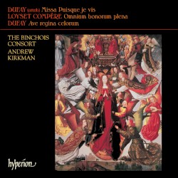 Dufay: Missa Puisque je vis / Ave regina caelorum / Compère: Omnium bonorum plena