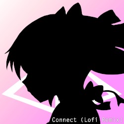 Connect (lofi remix)