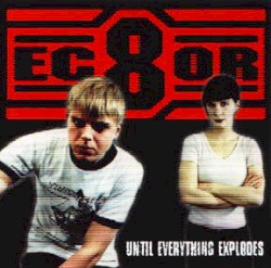 Until Everything Explodes